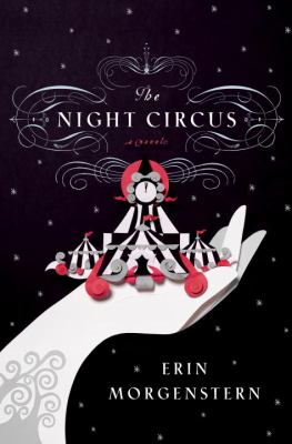 The night circus : a novel Book cover