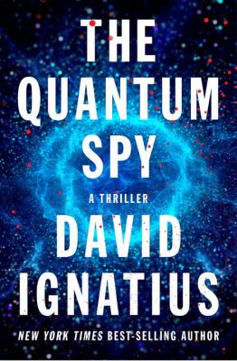 The quantum spy : a thriller Book cover