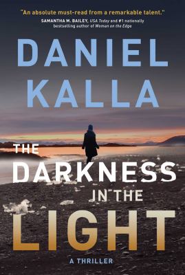 The darkness in the light : a thriller Book cover