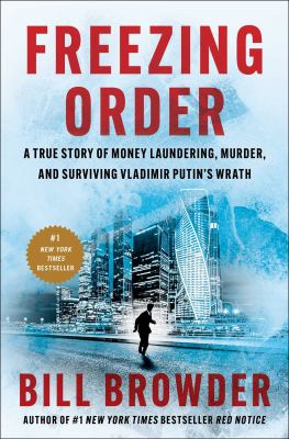 Freezing order : a true story of money laundering, murder, and surviving Vladimir Putin's wrath Book cover