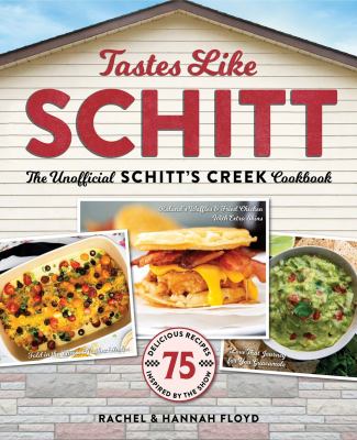 Tastes like Schitt : the unofficial Schitt's Creek cookbook Book cover